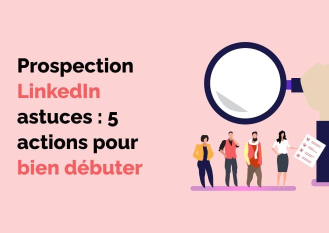 Prospection LinkedIn astuces