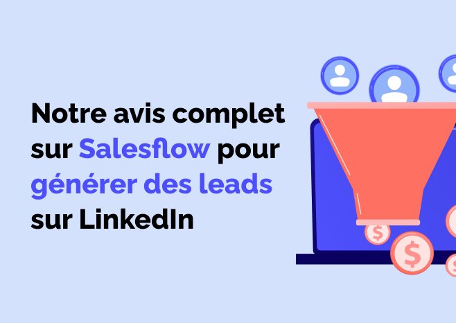 Lire la suite à propos de l’article Notre avis complet sur Salesflow pour générer des leads sur LinkedIn