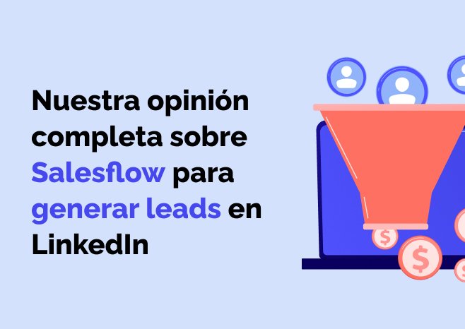 Nuestra opinion completa sobre Salesflow para generar leads en LinkedIn